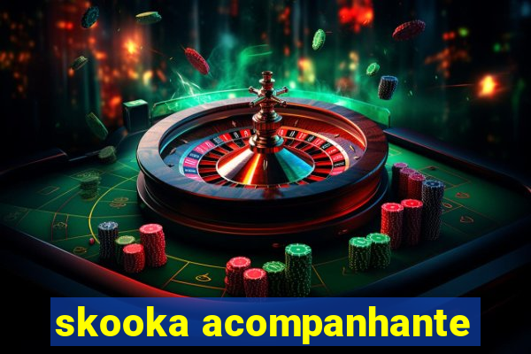 skooka acompanhante